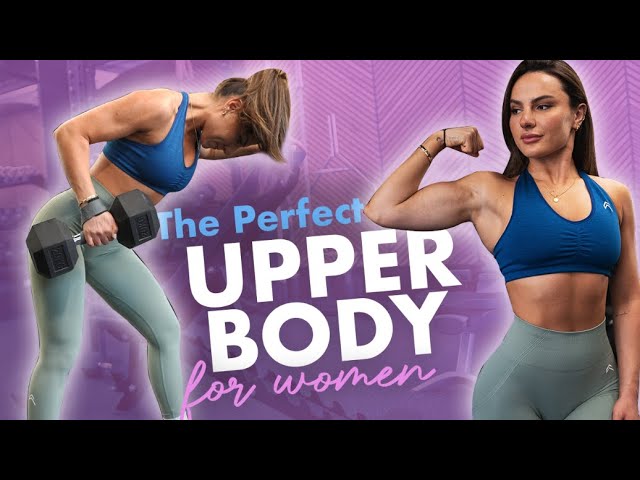 THE PERFECT UPPER BODY WORKOUT FOR WOMEN | Krissy Cela