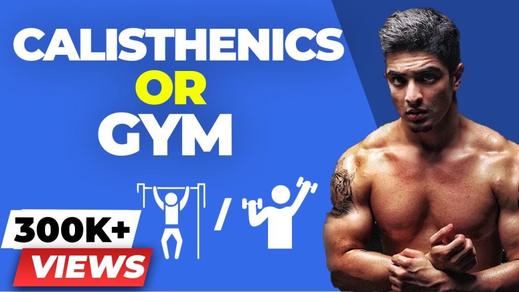 Calisthenics Or Gym – What Is Better? | BeerBiceps Fitness