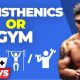 Calisthenics Or Gym – What Is Better? | BeerBiceps Fitness