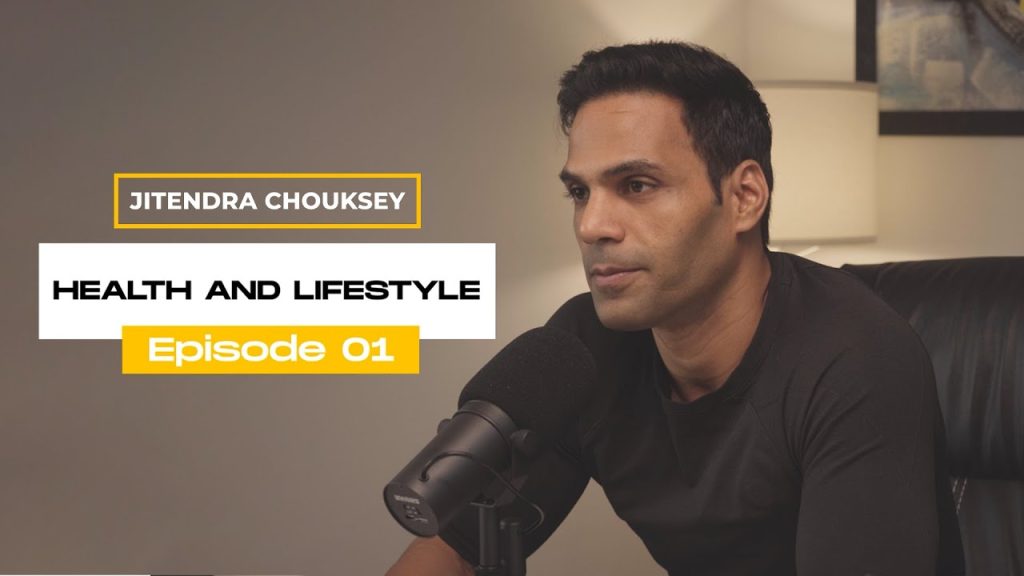 Jitendra Chouksey | Ep 01 – Health and Lifestyle |