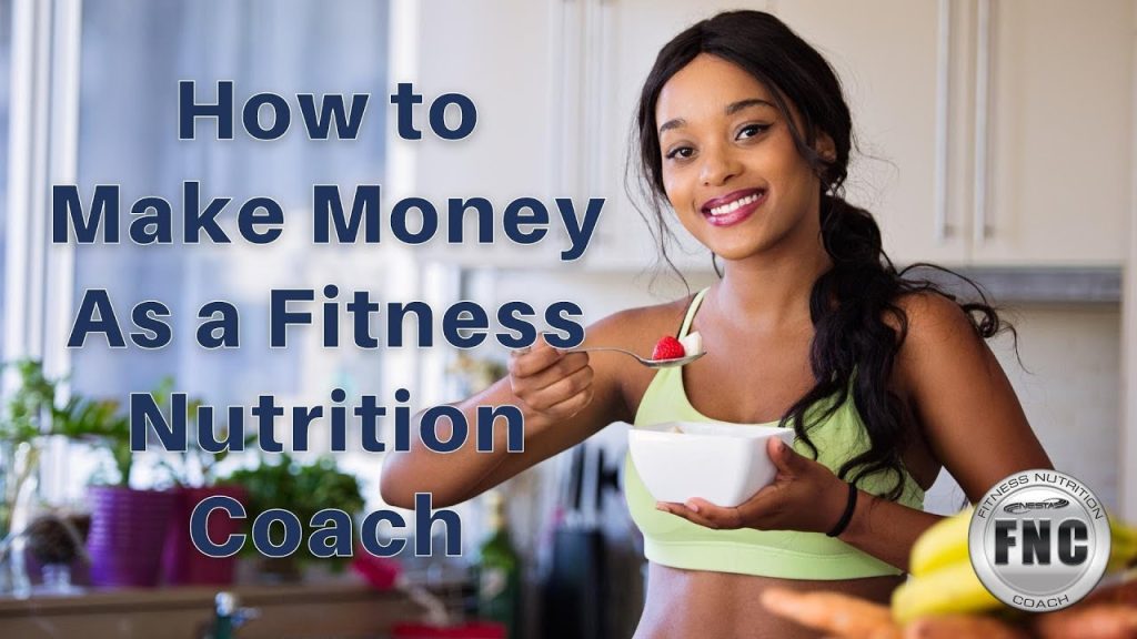 How to Make Money as a Certified Fitness Nutrition Coach