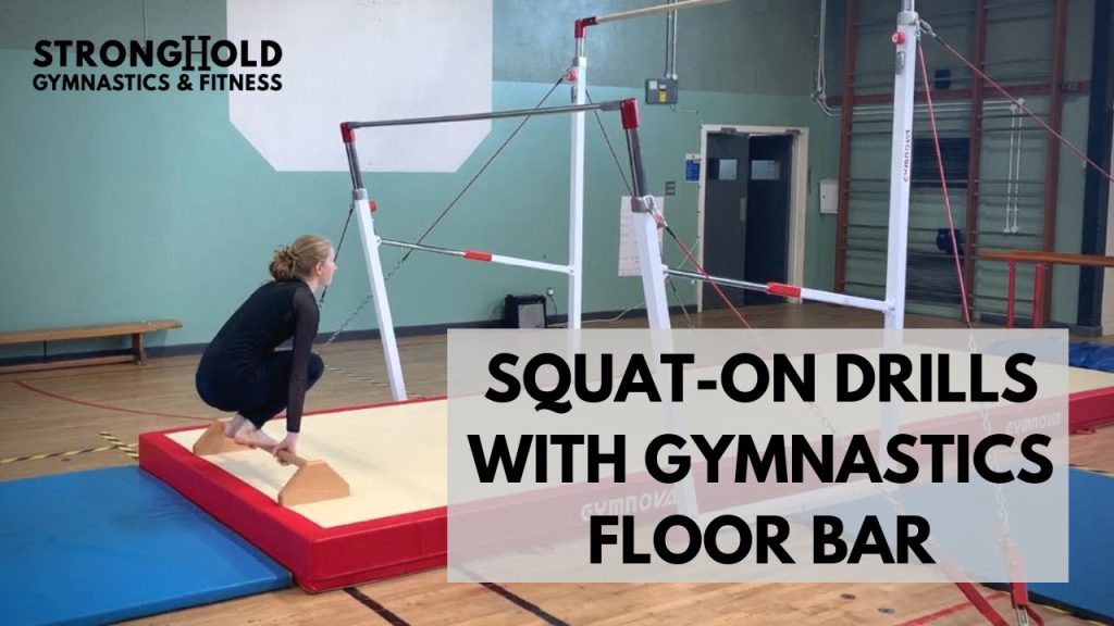 Squat On Drills – gymnastics floor bar