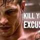 KILL YOUR EXCUSES
