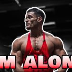 I’M ALONE – Fitness Motivation