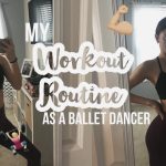 MY WORKOUT ROUTINE AS A BALLET DANCER