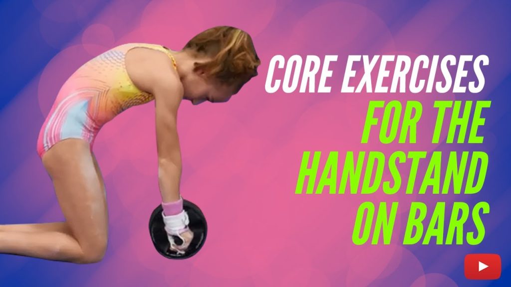 Core Exercises for the Handstand on Bars – Gymnastics Tips and Techniques – Coach Mary Lee Tracy
