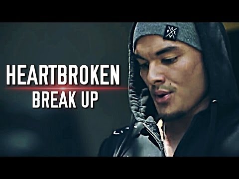 Break Up & Heartbroken