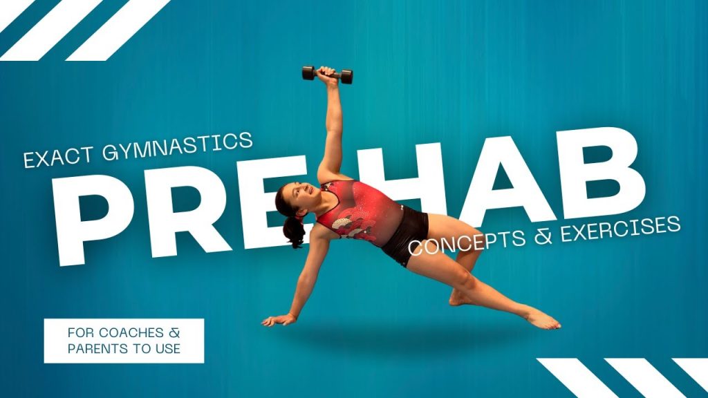 Exact Gymnastics PreHab Concepts and Exercises for Coaches & Parents to Use