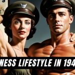 HOW FITNESS LIFESTYLE IN 1940’S?