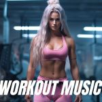 Workout Music 2025 Fitness & Gym Workout Best Songs Playlist