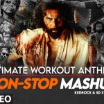 ULTIMATE WORKOUT ANTHEM (NON-STOP MASHUP)