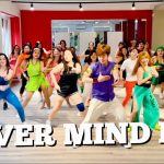 NEVER MIND HER – Dance Fitness/ Zumba