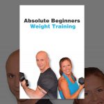 Absolute Beginners: Weight Training